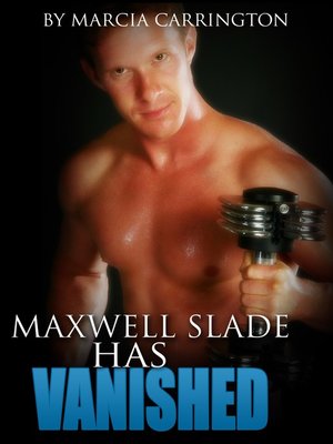 cover image of Maxwell Slade Has Vanished